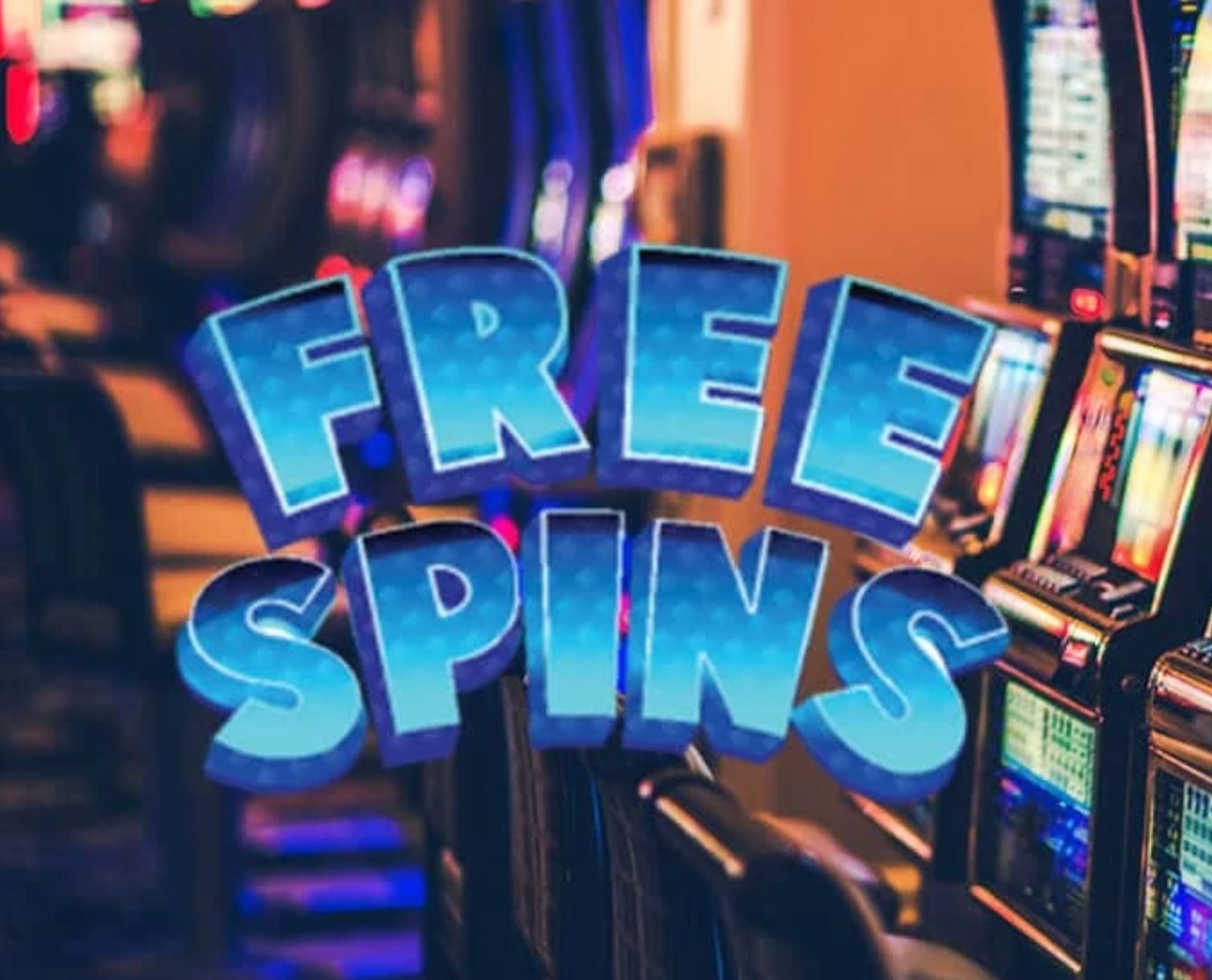 Free Spins - No Deposit Free Spins